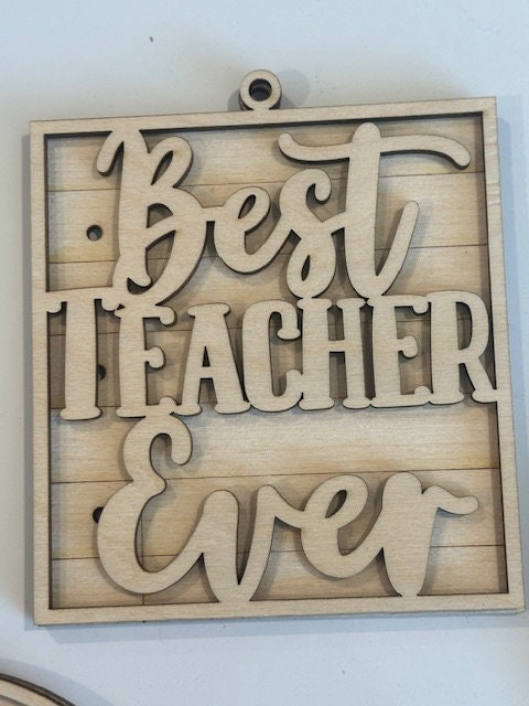 Unfinished DIY Best Teacher Ever, Best Teacher Ever, Teacher Ornament, Teachers Ornament, 3D Ornament Teacher, DIY