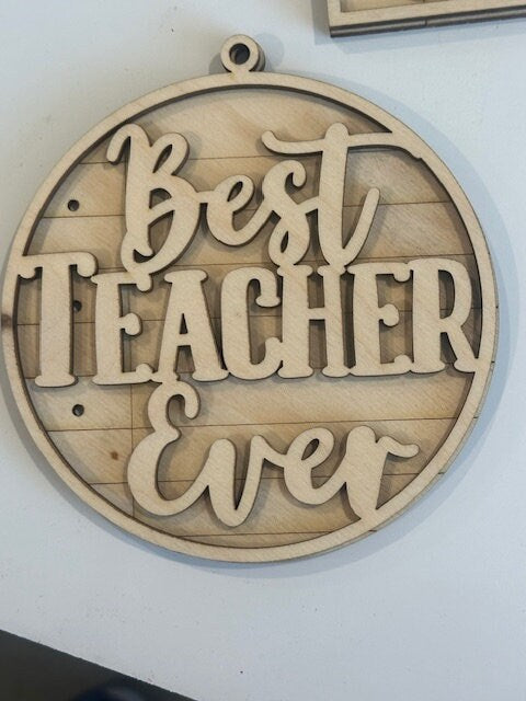 Unfinished DIY Best Teacher Ever, Best Teacher Ever, Teacher Ornament, Teachers Ornament, 3D Ornament Teacher, DIY