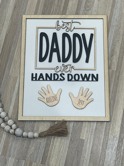 Father's Day Sign, Fathers Day, Hand print sign for Dad, Papa, Hands Down, Daddy, Personalized, Custom Wooden Sign Gift