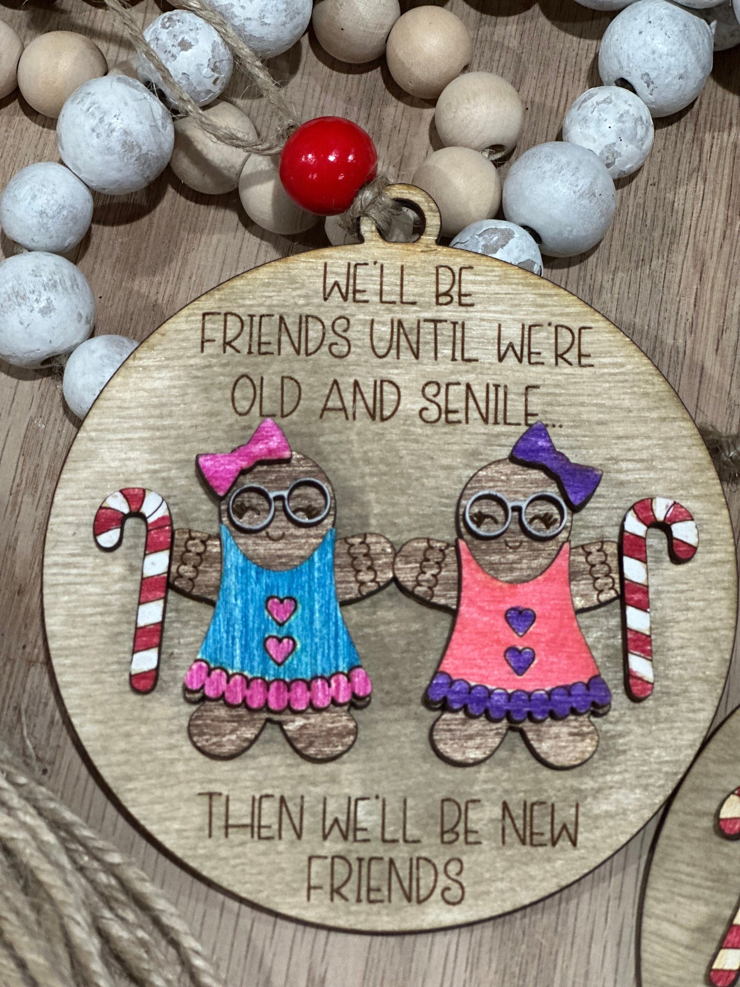 We'll be Friends until, Friends Ornament, Funny Ornament, Gift Exchange Ornament, Christmas Ornament, Handmade, Gingerbread Ornament