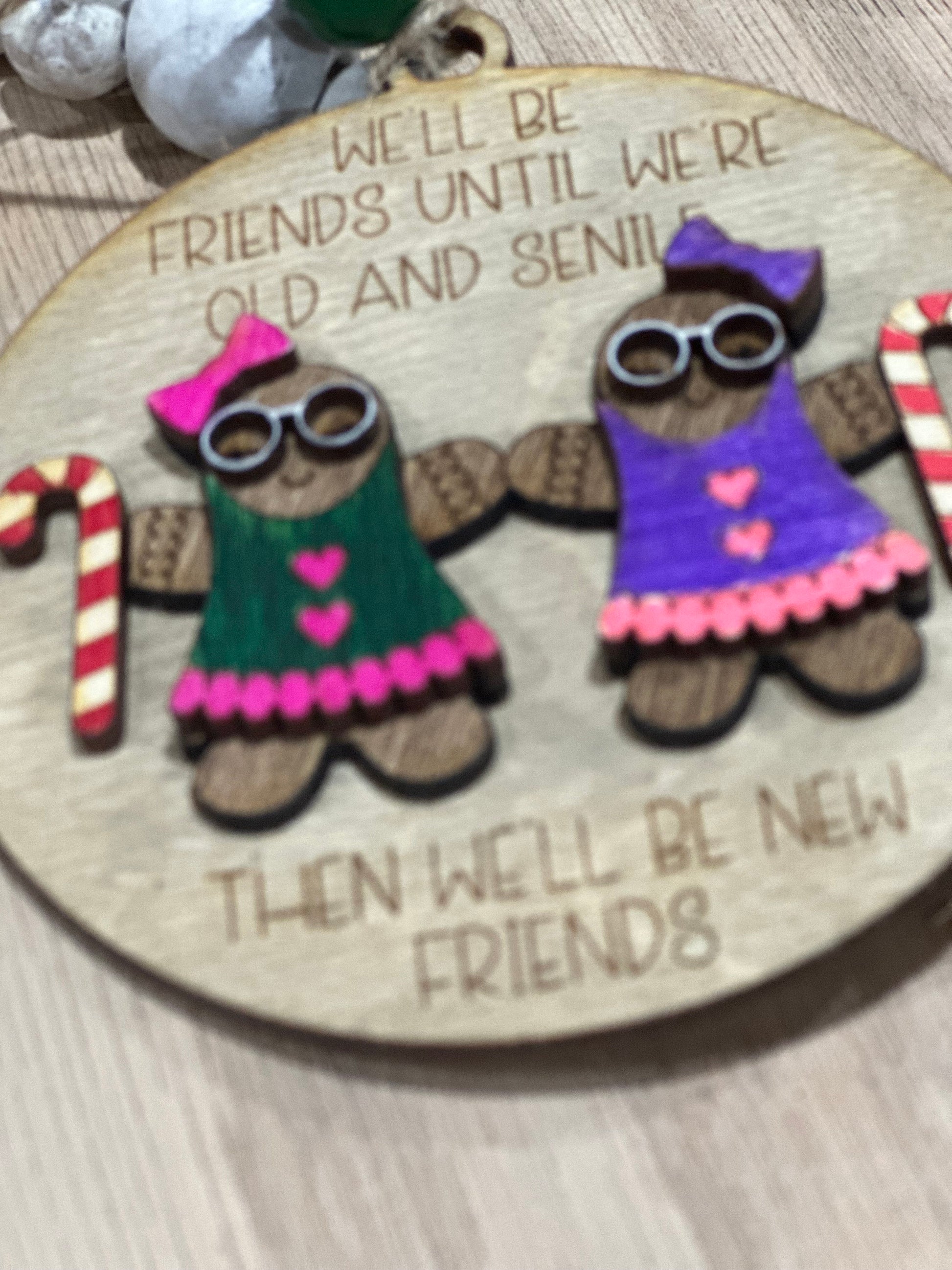 We'll be Friends until, Friends Ornament, Funny Ornament, Gift Exchange Ornament, Christmas Ornament, Handmade, Gingerbread Ornament