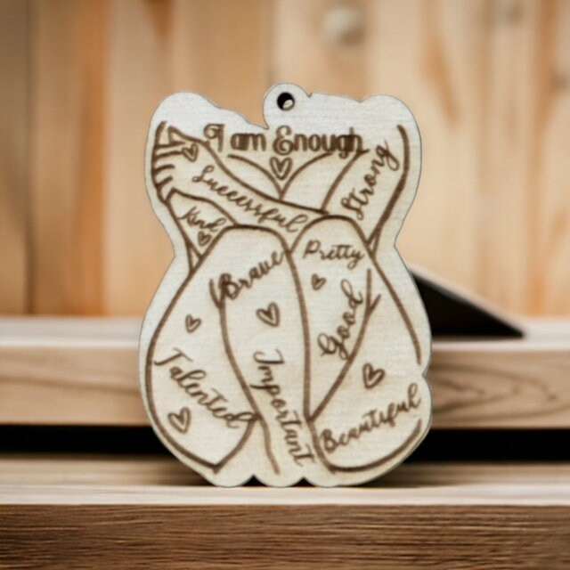 Unfinished DIY I am Enough, I am Enough, I am Enough car charms,Car Charm, Engraved car Charm, Body Car Charm, Unfinished Wooden Charm