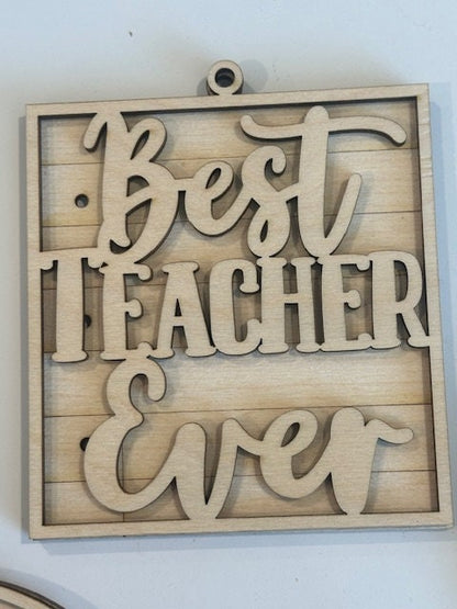 Unfinished DIY Best Teacher Ever, Best Teacher Ever, Teacher Ornament, Teachers Ornament, 3D Ornament Teacher, DIY
