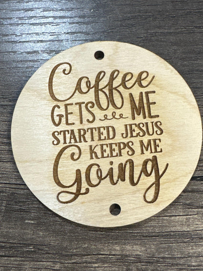 Inspirational Car Charms, Inspirational Charms, Unfinished, Wooden Charms, Coffee, Jesus, Faith, DIY, Spiritual, Sprinkle Kindness,