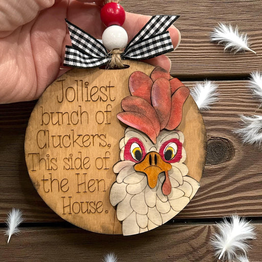 Jolliest Bunch of Cluckers, 4” Farmhouse Christmas Ornament, Funny Chicken Ornament, Handmade Christmas Ornament, Gift Giving