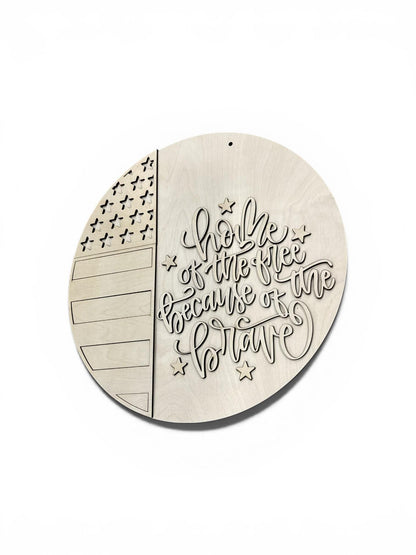 DIY Home of the Free Because of the Brave, Door Hanger: Summer, Unfinished, Whimsical, 4th of July