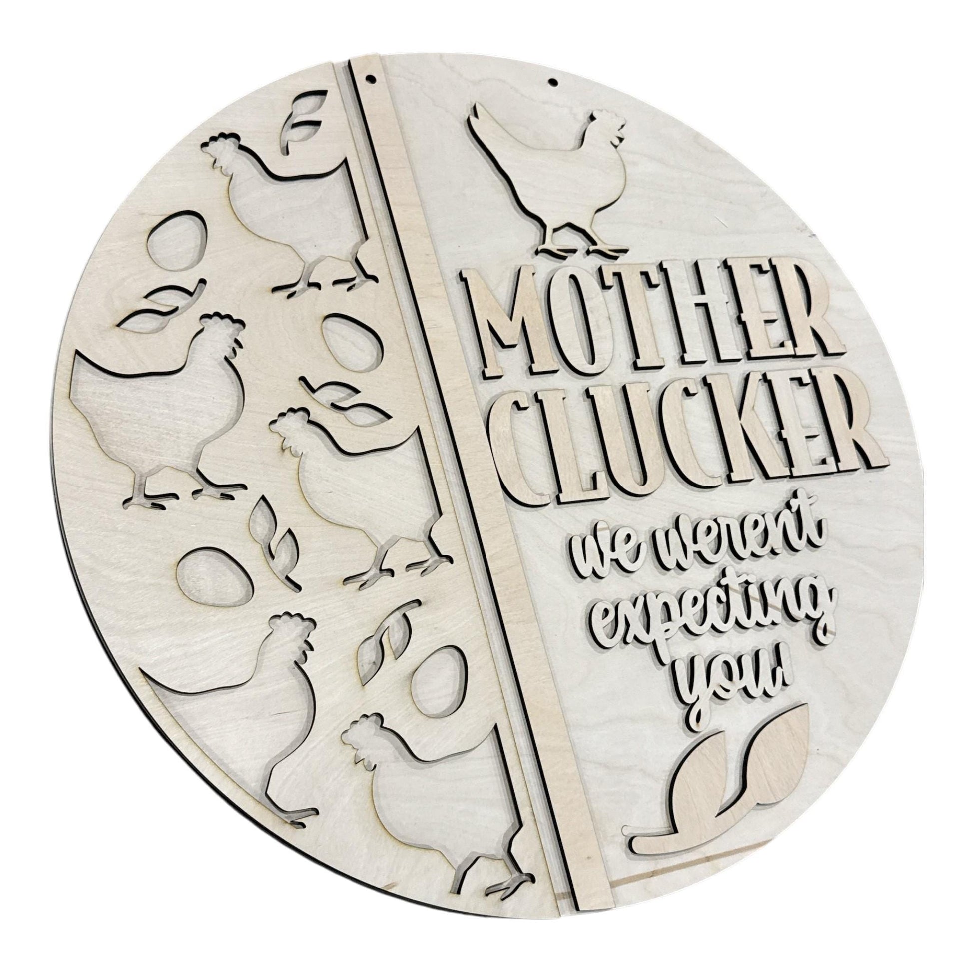 DIY Funny Chicken Mother Clucker Door Hanger: Unfinished, Chicken 3-D Door Hanger, Door Hanger, 3D Door hanger, Chicken