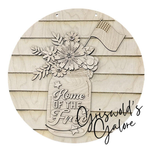 DIY Home of the Free Mason Jar with Flowers, Door Hanger: Summer, Unfinished, Whimsical, 4th of July