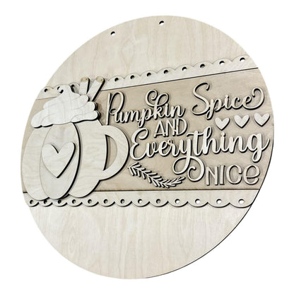 DIY Pumpkin and Spice and Everything Nice Door Hanger, 3d Door Hanger, Unfinished Door Hanger