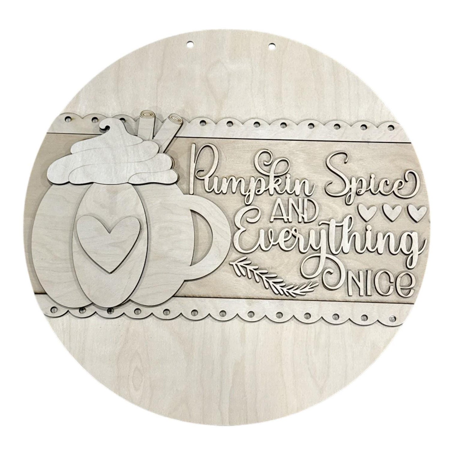 DIY Pumpkin and Spice and Everything Nice Door Hanger, 3d Door Hanger, Unfinished Door Hanger