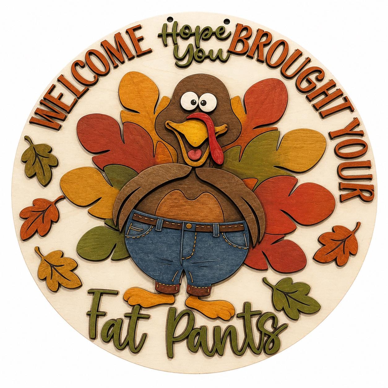 DIY Turkey Welcome, we hope you brought your fat pants Door Hanger, 3d Door Hanger